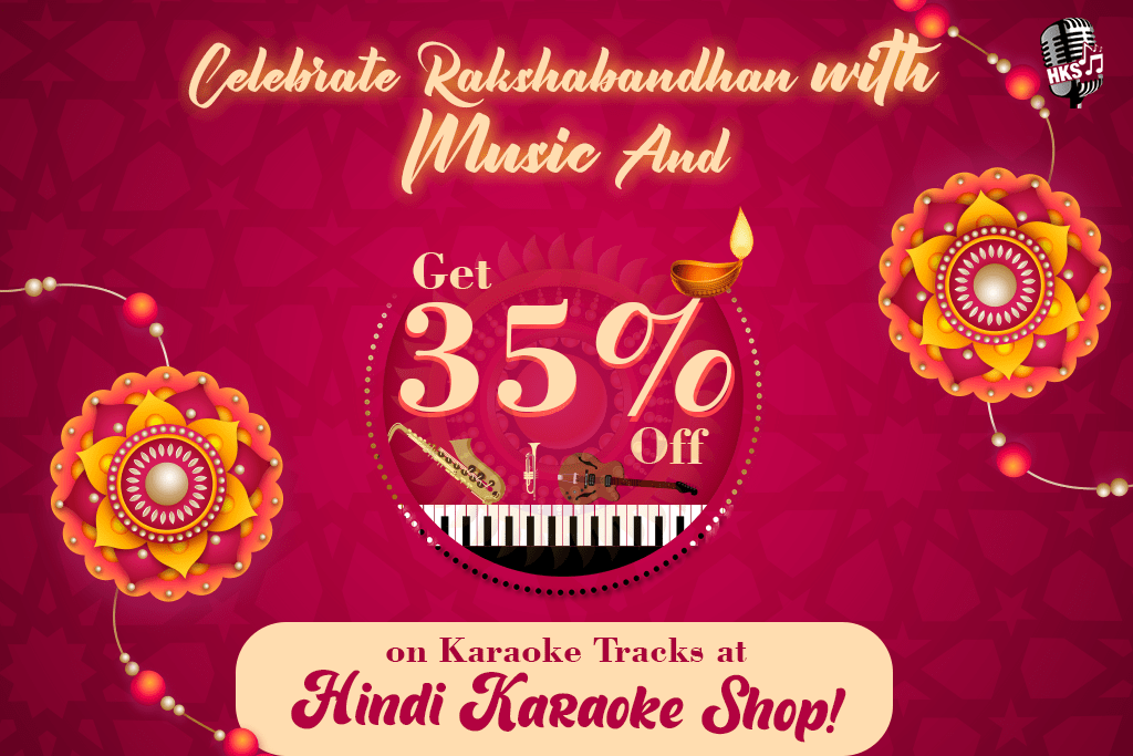 Celebrate Rakshabandhan with Music and Get 35% Off on Karaoke Tracks at Hindi Karaoke Shop!