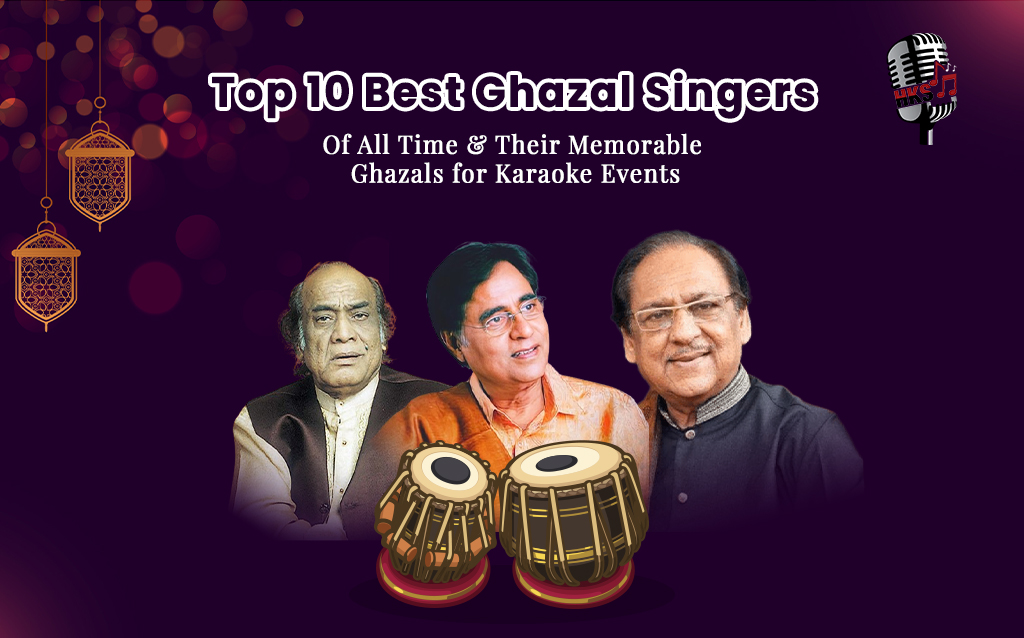 Top 10 Best Ghazal Singers Of All Time And Their Memorable Ghazals for Karaoke Events