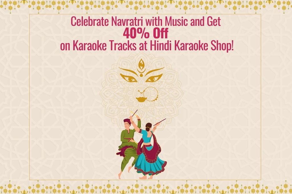 Celebrate Navratri with  Music and Get 40% Off on Karaoke Tracks at Hindi Karaoke Shop!