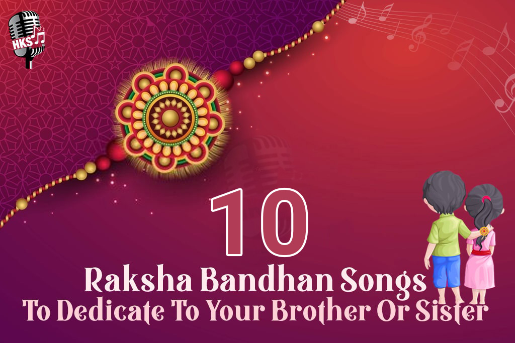 10 Raksha Bandhan Songs To Dedicate To Your Brother Or Sister