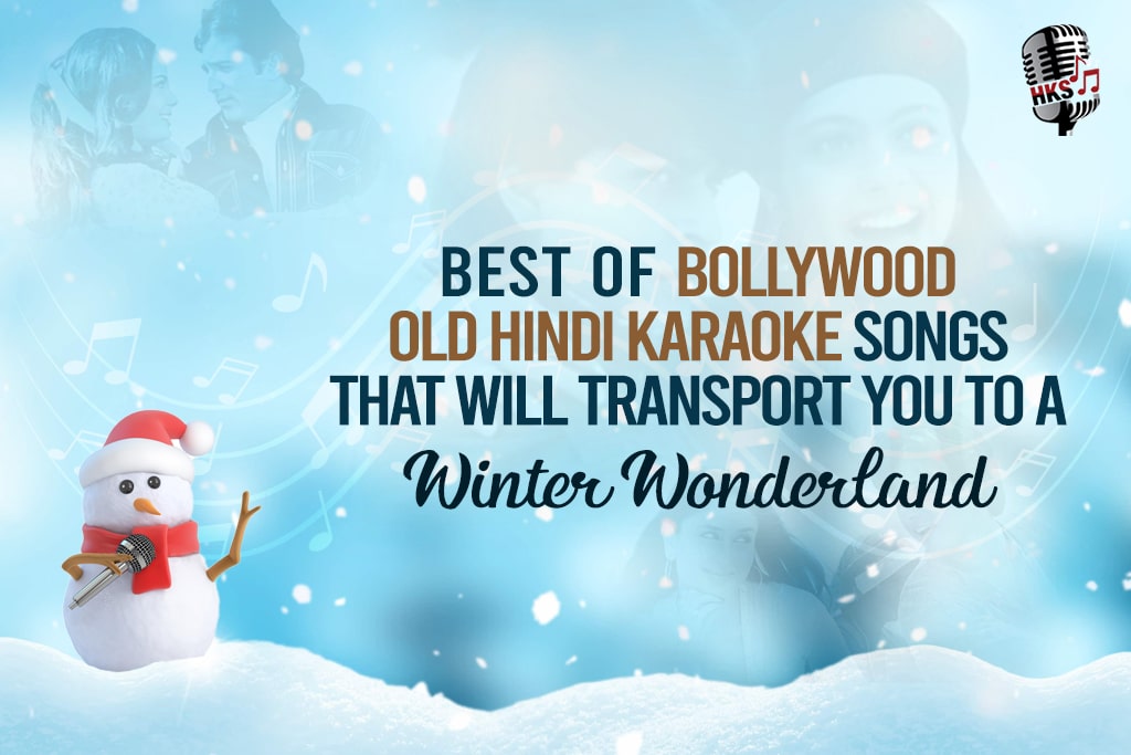 Best Of Bollywood Old Hindi Karaoke Songs That Will Transport You To A Winter Wonderland